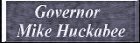 Governor Huckabee